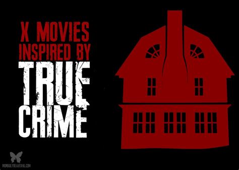 Top Ten Horror Movies Inspired By True Crimes Morbidly Beautiful