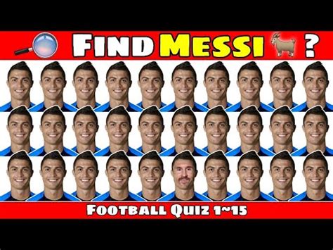 Can You Find Messi Iq Improve Football Quiz Guess The Player Find