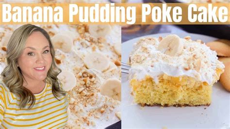 Banana Pudding Poke Cake Youtube