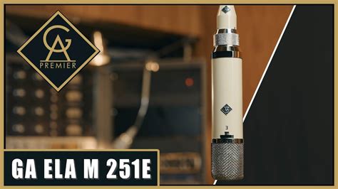 Gap Ela M 251e The 251 Microphone Test And Review Youtube