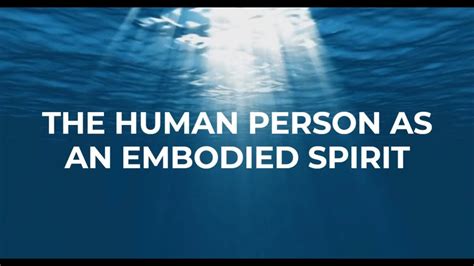 The Human Person As An Embodied Spirit Part 1 Youtube