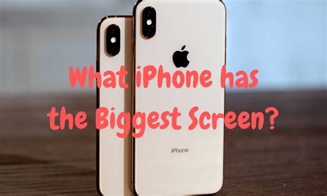 What Iphone Has The Biggest Screen Iphone Size Comparison Chart Itechpursuits