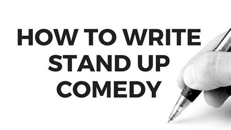 How To Be A Comedian How To Write Comedy For Your First Time Stand
