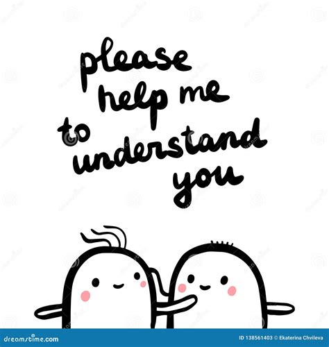 Please Help Me To Understand You Hand Drawn Illustration With Cute