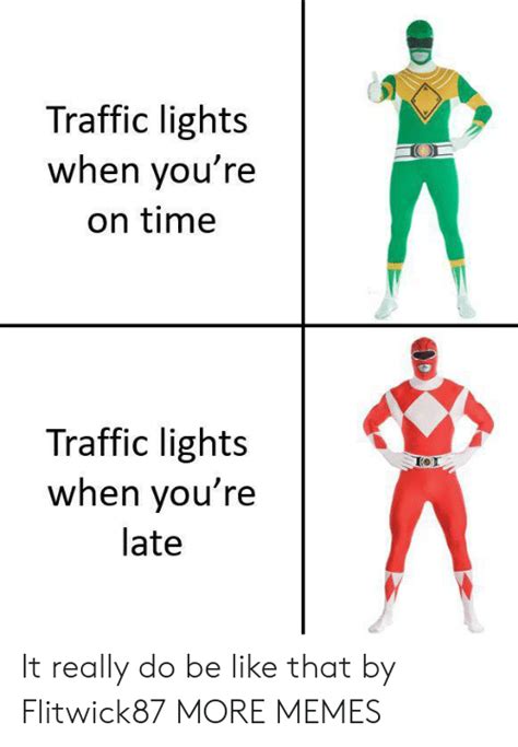 Traffic Lights When Youre On Time Traffic Lights When Youre Late It
