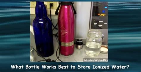 Comparing The Three Best Bottles For Storing Ionized Water Alkaline