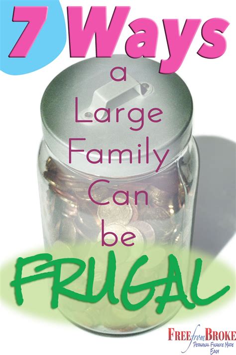 7 Ways Your Large Family Can Keep Frugal and Not Go Broke | Frugal, Large family, Frugal family