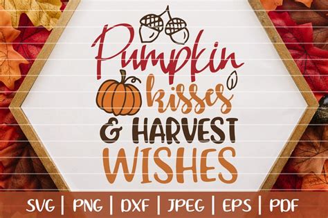Pumpkin Kisses And Harvest Wishes Svg Autumn Cut File