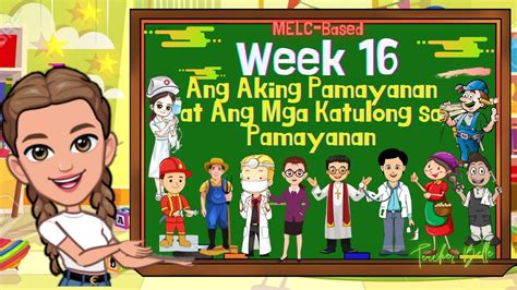 Week 16 Ang Aking Pamayanan At Ang Mga Katulong Sa Pamayanan 2nd Qtr
