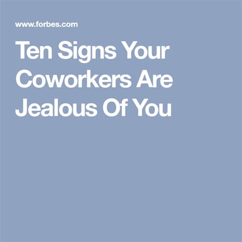 Ten Signs Your Coworkers Are Jealous Of You Jealous Of You Coworker