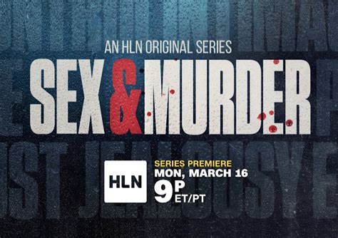 get ready for a wild ride with hln s new show sex and murder — hunt a killer