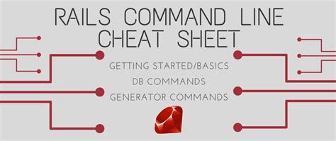 Your Go To Rails Command Line Cheat Sheet Dev Community