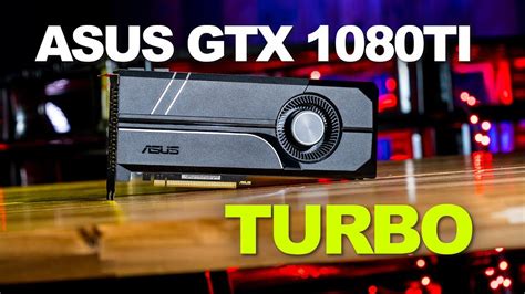 Asus Geforce Gtx 1080 Ti Turbo Graphics Card FerisGraphics