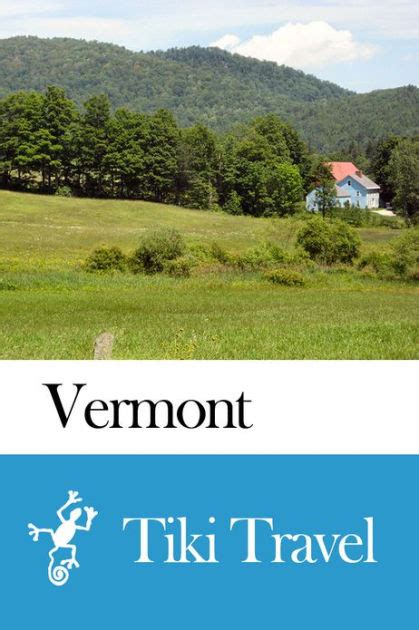 Vermont Usa Travel Guide Tiki Travel By Tiki Travel Nook Book