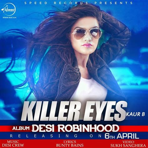 Killer Eyes Desi Robinhood Kaur B Mp3 Mp4 Lyrics Downloads ਅੱਤ Punjabi Song