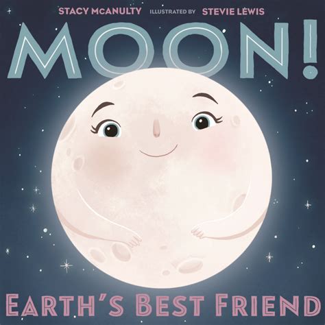 Moon By Stacy Mcanulty And Stevie Lewis Beams Brightly Writing For