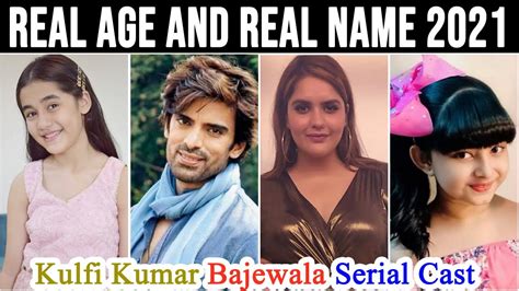 Kulfi Kumar Bajewala Serial Cast Real Name And Real Age 2021 New Video