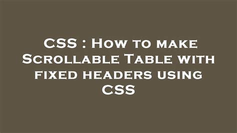 Css How To Make Scrollable Table With Fixed Headers Using Css Youtube