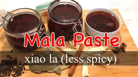 How To Make Mala Paste Xiao La Less Spicy Mala Sauce East