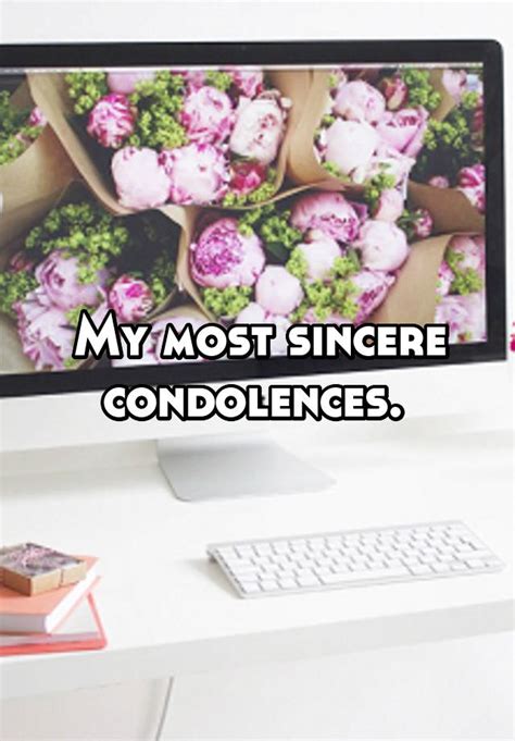 My Most Sincere Condolences