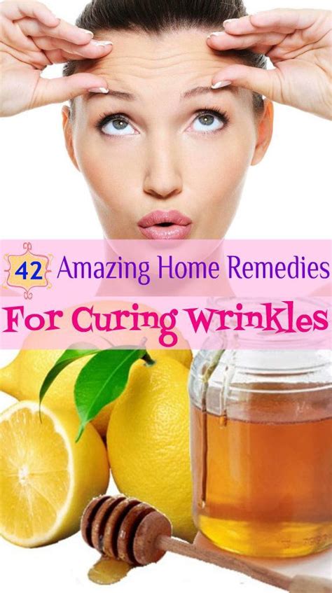 42 Amazing Home Remedies For Curing Wrinkles Home Remedies For