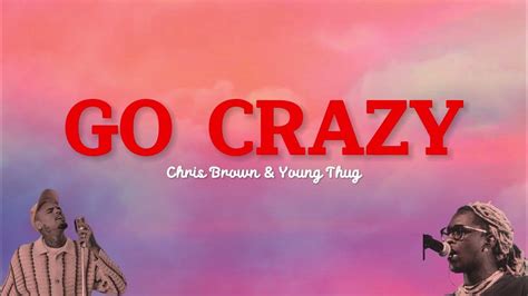 Go Crazy Chris Brown And Young Thug Lyrics Youtube