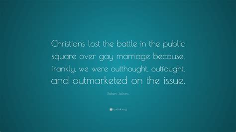 Robert Jeffress Quote “christians Lost The Battle In The Public Square Over Gay Marriage