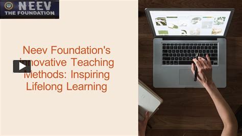 PPT – Neev Foundation's Innovative Teaching Methods: Inspiring Lifelong