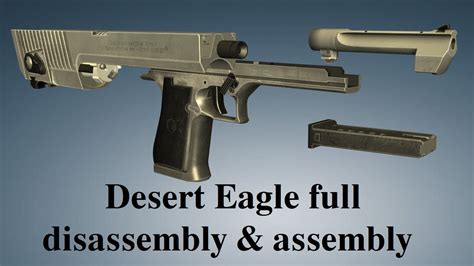 Desert Eagle Full Disassembly And Assembly Youtube