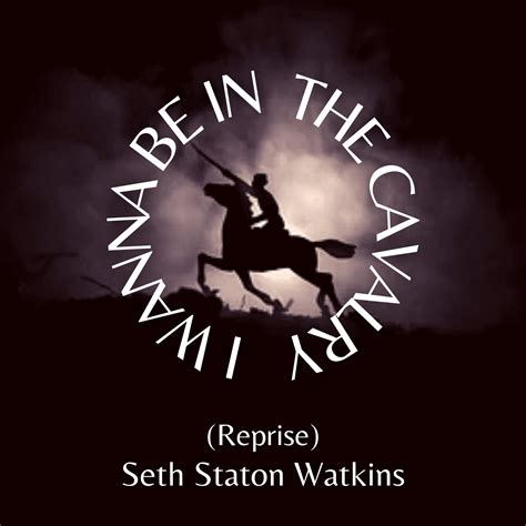 I Wanna Be In The Cavalry (Reprise) - Seth Staton Watkins - 单曲 - 网易云音乐