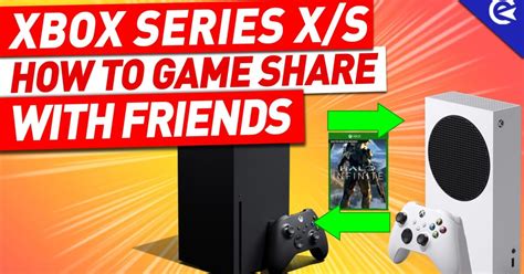 How To Game Share With Friends On The Xbox Series X And S Earlygame