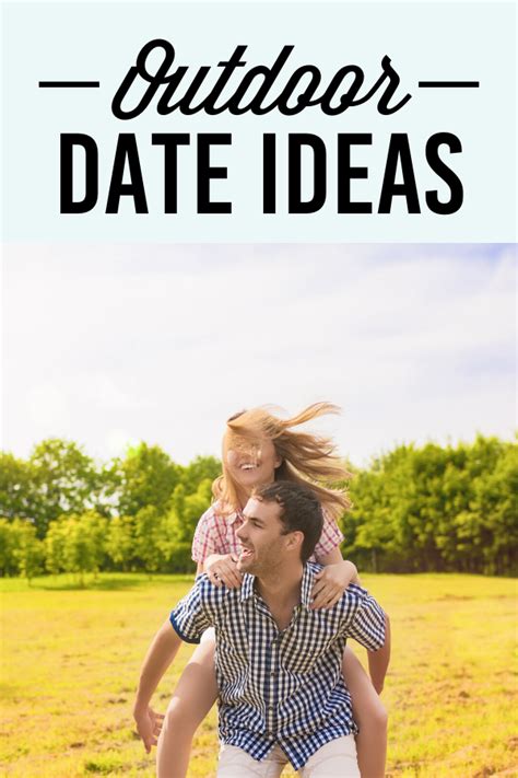 50 fun outdoor date ideas for every season of the year dateideas datingdivas outdoor dates