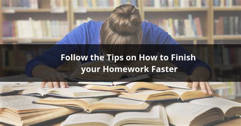 16 Powerful Tips On How To Finish Your Homework Faster