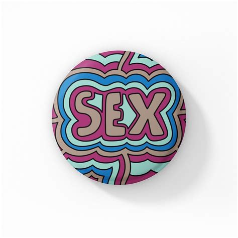 Sex Pin Sex Button Sex Positive Button Sex Positive Pin Etsy