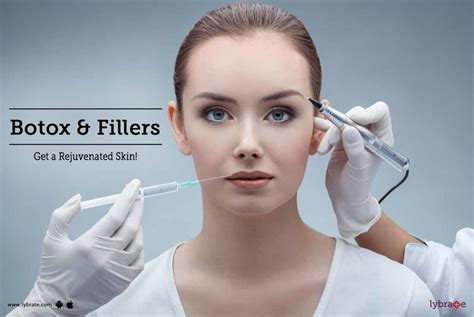 Botox And Fillers Get A Rejuvenated Skin By Dr Shreyans Mutha Lybrate