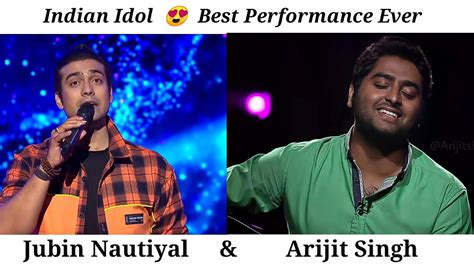 Arijit Singh And Jubin Nautiyal Live At Indian Idol Beutiful Performance Ever Pm Music Youtube