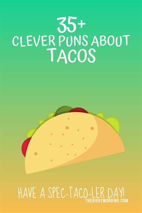 The Spec Taco Ler List Of Taco Puns In Queso You Need It Taco Puns