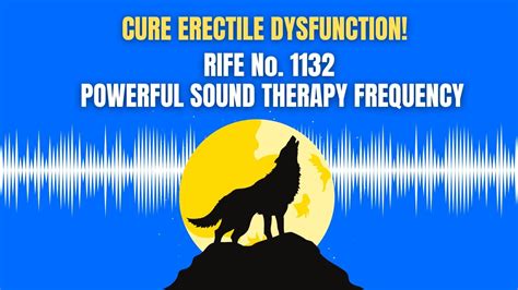 Erectile Dysfunction Sound Therapy Powerful Healing Rife No1132