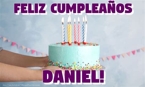 Feliz Cumpleaños Daniel 🎂 Tartas Felicitaciones De Cumpleaños Para