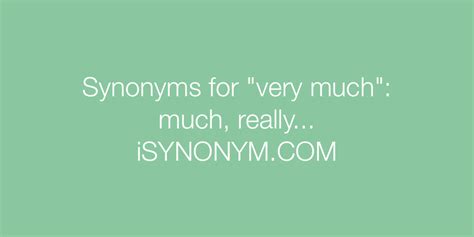 Synonyms For Very Much Very Much Synonyms Isynonymcom