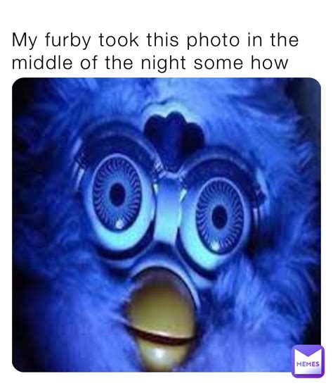 My Furby Took This Photo In The Middle Of The Night Some How