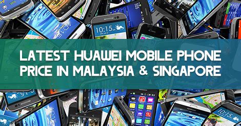 Leader in carrier, enterprise, consumer, cloud, solar and many more ict solutions. Latest Huawei Price in Malaysia (April 2021) - MesraMobile