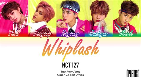 Nct 127 엔시티 127 Whiplash Lyrics Color Coded Han Rom Eng Youtube