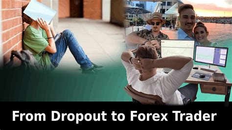 From Dropout To Forex Trader How I Became A Full Time Forex Trader Youtube