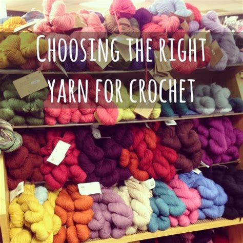 Choosing The Right Yarn For Crochet Make And Takes