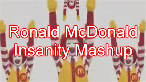 Ronald Mcdonald Insanity Mashup Youtube