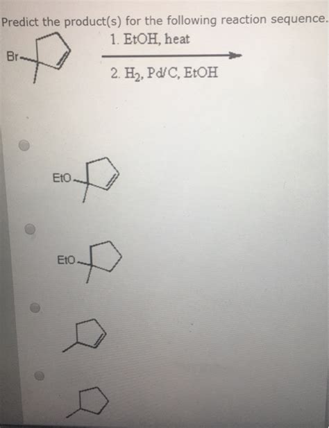 Solved Predict The Products For The Following Reaction
