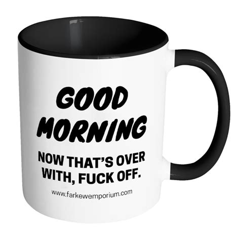 Good Morning And Fuck Off Mug ⋆ Spend With Us Buy From A Bush Business Marketplace