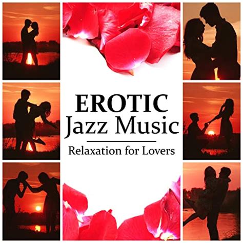 Erotic Jazz Music Relaxation For Lovers Smooth Jazz For Erotic