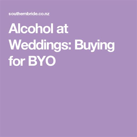 Alcohol At Weddings Buying For Byo Alcohol Stuff To Buy Wedding